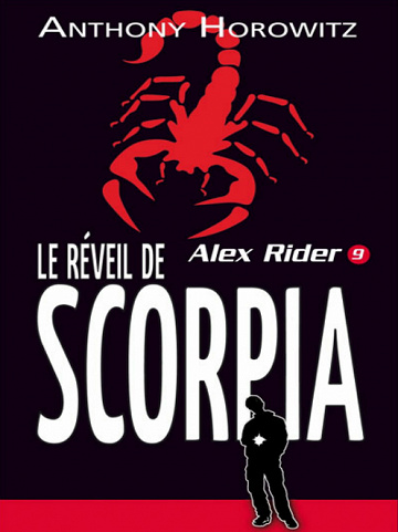 Anthony Horowitz - Alex Rider, tome 9 : Le réveil de Scorpia