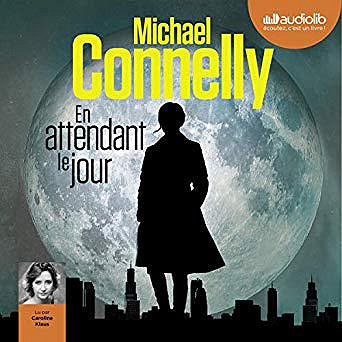 Michael Connelly - En attendant le jour (2019)