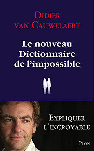 Le nouveau dictionnaire de l’impossible - Didier van Cauwelaert