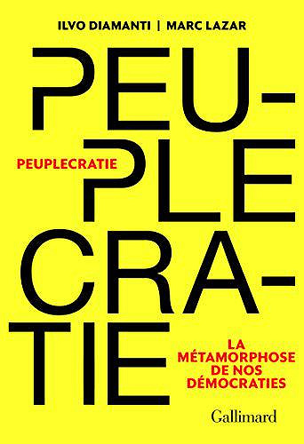Peuplecratie. La métamorphose de nos démocraties - Marc lazar et ilovo diamanti (2019)