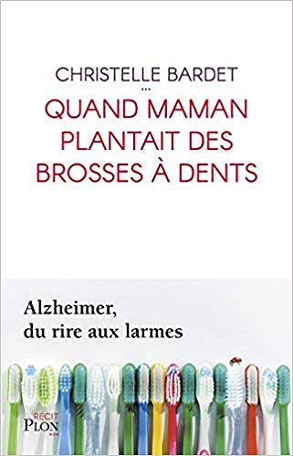 Quand maman plantait des brosses à dents - Christelle BARDET (2019)