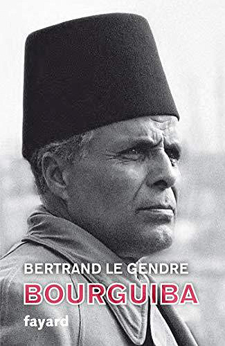 Bourguiba - Bertrand Le Gendre (2019)