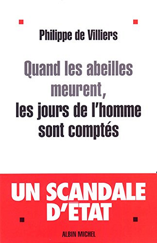 Quand les abeilles meurent, les jours de l’homme sont comptés - Philippe de Villiers