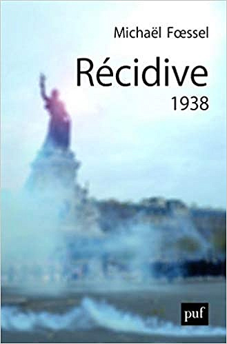 Récidive 1938 - Michaël Foessel (2019)