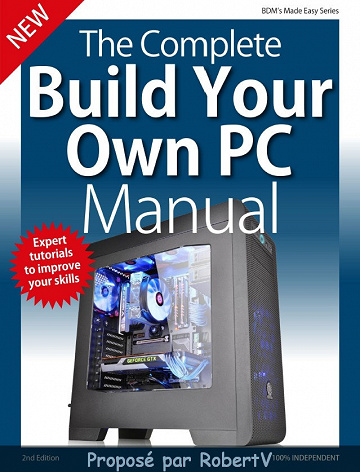 The Complete Build Your Own PC Manual Second Edition - 2019