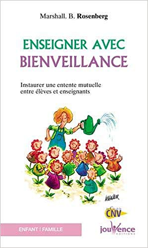 Enseigner avec bienveillance – Marshall Rosenberg