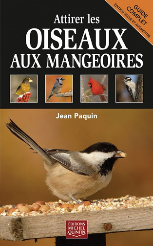 Attirer les oiseaux aux mangeoires - Jean Paquin