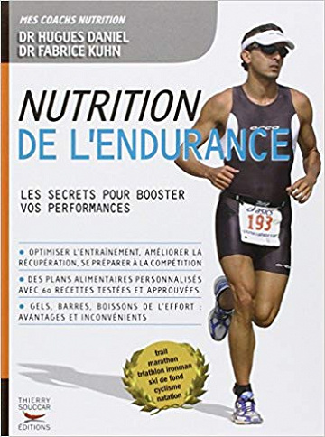 Nutrition de l’endurance : Les secrets pour booster vos performances - Fabrice Kuhn et Hugues Daniel