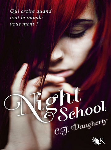 C.J. DAUGHERTY - Night School - Tome 1