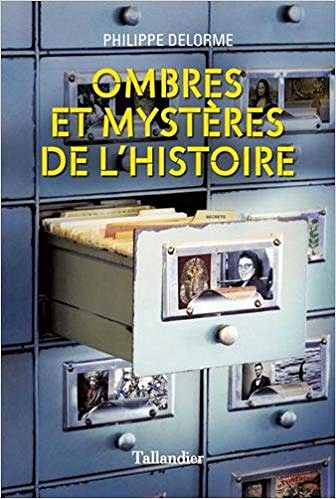 Ombres et mystères de l’Histoire - Philippe Delorme (2018)