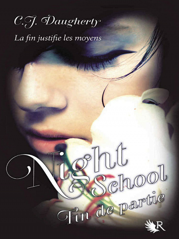 C.J. DAUGHERTY – Night School Tome 05- Fin de partie