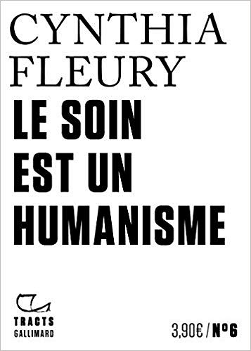 Le soin est un humanisme - Cynthia Fleury (2019)