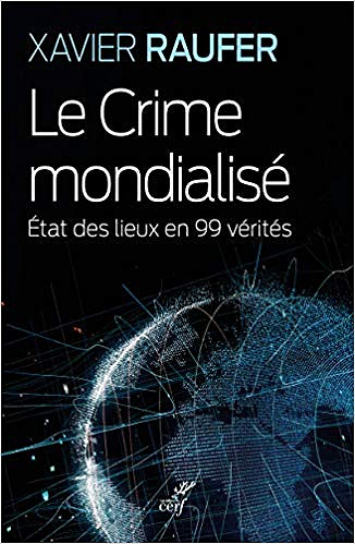 Le crime mondialisé - Xavier Raufer (2019)