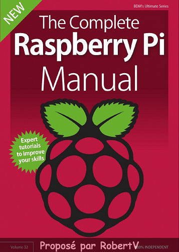The Complete Raspberry Pi Manual - Volume 32 - 2019