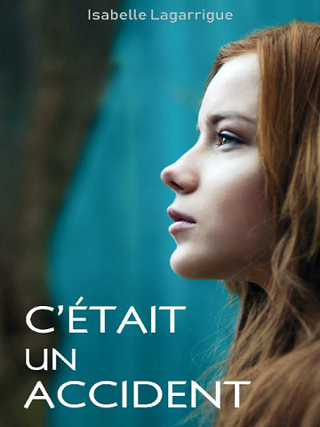 Isabelle Lagarrigue - C’était un accident