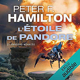 Peter F. Hamilton - L’Étoile de Pandore 2 - Pandore menacée (2019)