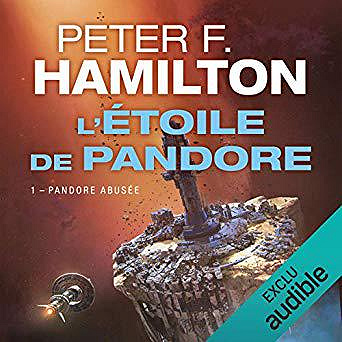 Peter F. Hamilton - L’Étoile de Pandore 1 - Pandore abusée (2019)