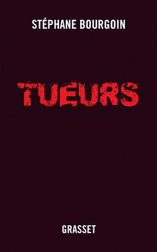 Tueurs - Stephane Bourgoin