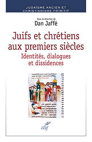 Juifs et chrétiens aux premiers siècles - Dan Jaffé (2019)