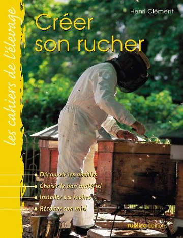 Créer son rucher - Henri Clément
