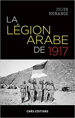 La légion arabe de 1917 - Julien Monange (2019)
