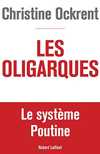 Les Oligarques - Christine Ockrent