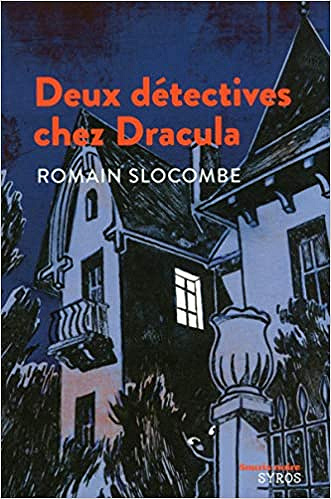 Deux détectives chez Dracula - Romain Slocombe