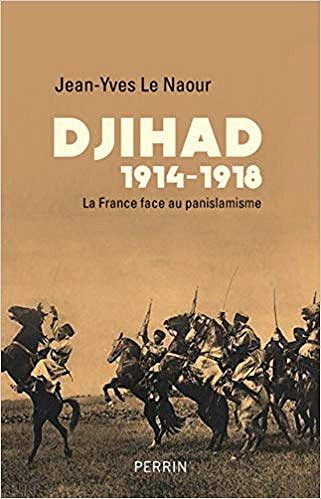 Djihad 1914-1918 - Jean-Yves Le Naour
