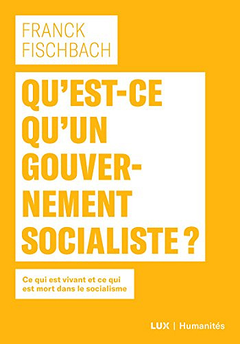 Qu’est-ce qu’un gouvernement socialiste - Franck Fischbach