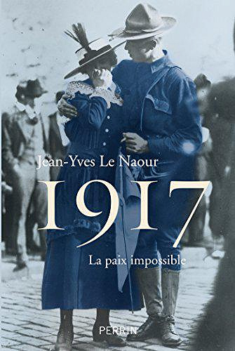 1917 - La paix impossible - Jean-Yves Le Naour