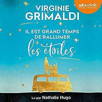 Virginie Grimaldi - Il est grand temps de rallumer les étoiles