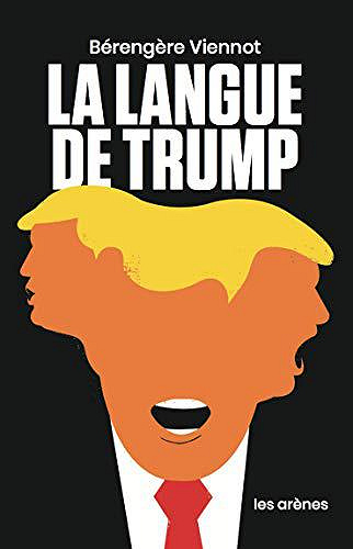 La langue de Trump - Bérangère Viennot (2019)