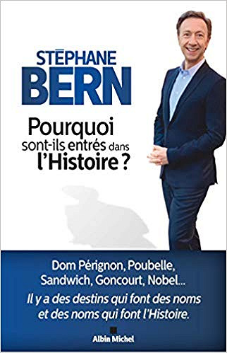 Pourquoi sont-ils entrés dans l’Histoire ? De Stéphane Bern (2019)