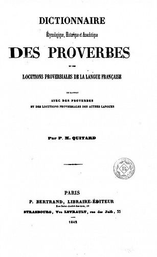 Dictionnaire étymologique, historique et anecdotique des proverbes et des locutions proverbiales de la langue française