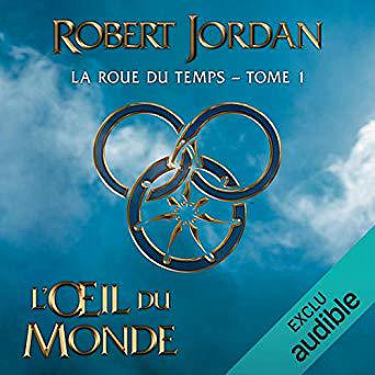 Robert Jordan - La Roue du Temps 1 - L’Œil du monde (2019)