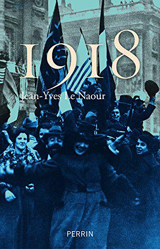 1918 - L’étrange victoire - Jean-Yves Le Naour