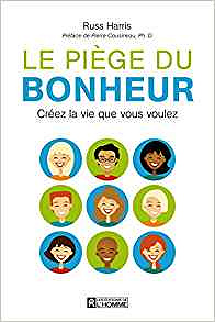 Le piège du bonheur - Russ Harris