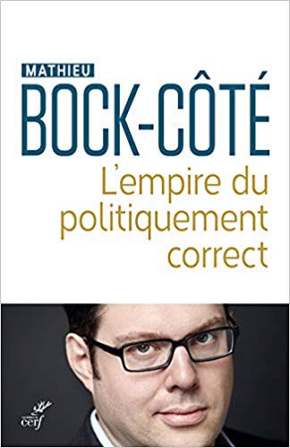 L’empire du politiquement correct - Mathieu Bock-Côté (2019)