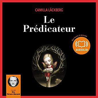 Camilla Läckberg - Erica Falck et Patrik Hedström 2 - Le Prédicateur