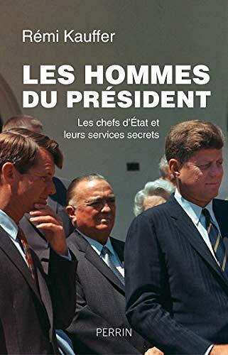 Les hommes du président - Rémi KAUFFER (2018)