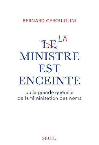 La Ministre est enceinte - Bernard Cerquiglini (2018)