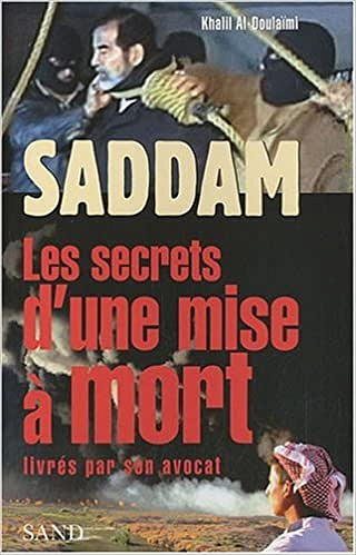 Saddam : les secrets d’une mise à mort - Khalil Al Doulaïmi