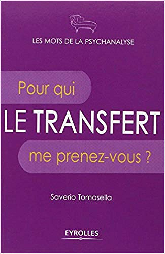 Le transfert: Pour qui me prenez-vous ? -  Saverio Tomasella