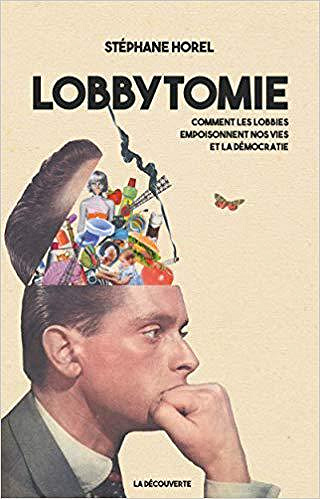 Lobbytomie - Stephane Horel (2018)