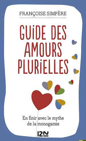 Guide des amours plurielles - Françoise Simpère