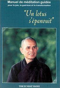 Un lotus s’épanouit : Manuel de méditation guidée - Thich Nhat Hanh