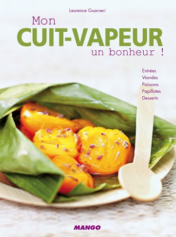 Mon cuit-vapeur, un bonheur ! - Laurence Guarneri
