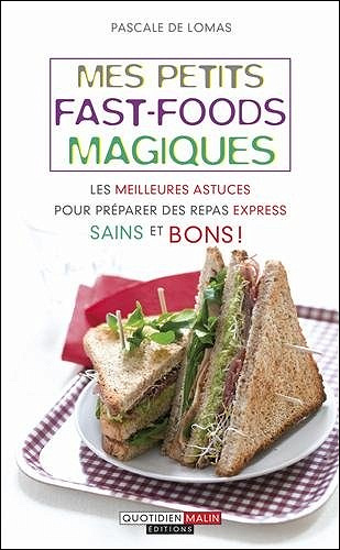 Mes petits fast-foods magiques - Pascale De Lomas