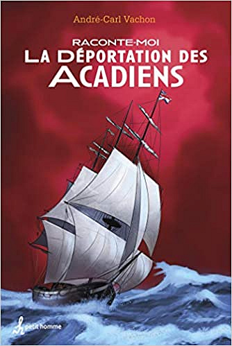 Raconte-moi la déportation des Acadiens - Vachon Andre-Carl (2019)