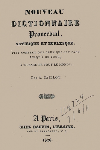 Nouveau dictionnaire proverbial, satirique et burlesque - Antoine Caillot